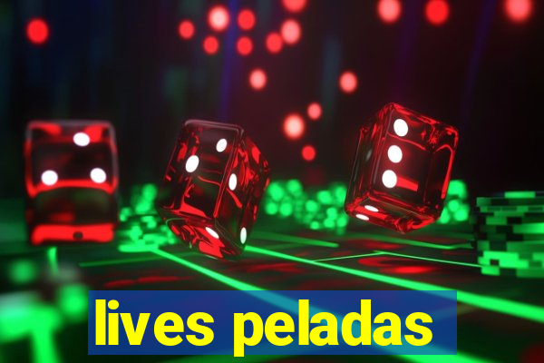 lives peladas